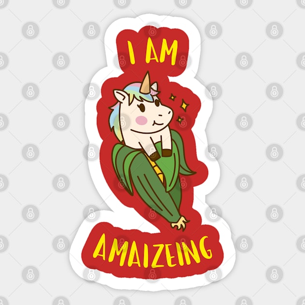 I am amaizeing Sticker by Aversome